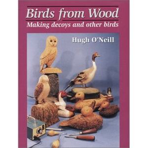 Birds from Wood: Making Decoys and Other Birds