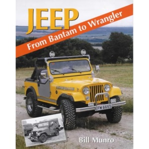Jeep: From Bantam to Wrangler (Crowood autoclassic)