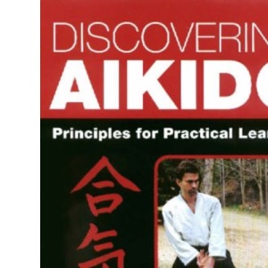 Discovering Aikido: Principles for Practical Learning