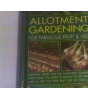 Allotment Gardening (For Fabulous Fruit & Veg)