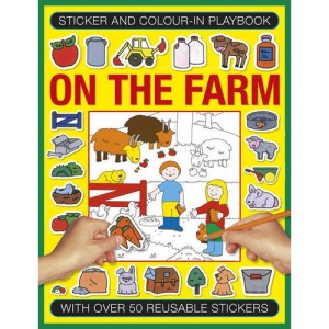 Sticker and Color-in Playbook: On the Farm: With Over 60 Reusable Stickers