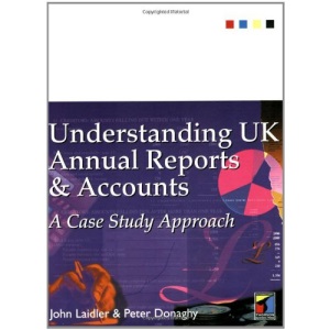 Understanding UK Annual Reports and Accounts: A Case Study Approach