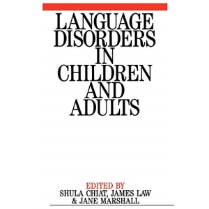 Language Disorders in Children and Adults: Psycholinguistic Approaches to Therapy: 49 (Exc Business And Economy (Whurr))