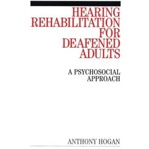 Hearing Rehabilitation for Deafened Adults: A Psychological Approach