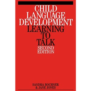 Child Language Development - Learning to Talk: Second Edition
