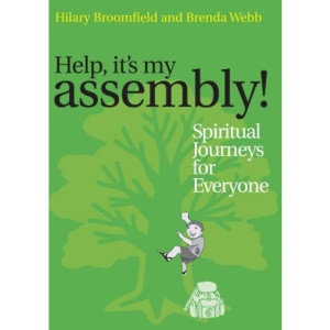 Help it′s my Assembly!: Spiritual Journeys for Everyone