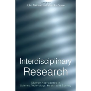 Interdisciplinary Research: Diverse Approaches in Science,Technology, Health and Society