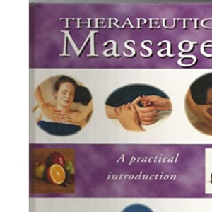 Therapeutic Massage a Practical Introduction