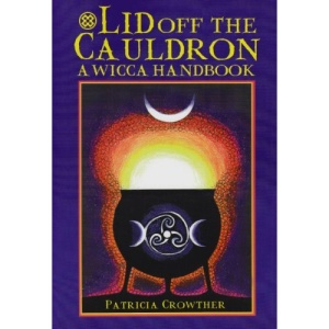 Lid Off the Cauldron: Handbook for Witches
