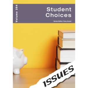 Student Choices (vol. 264 Issues series) (Issues 264)