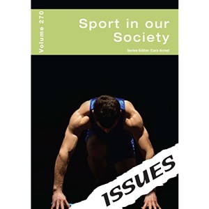 Sport in Our Society (vol 270 Issues Series)