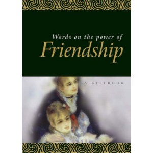 Words on the Power of Friendship (Quotations)
