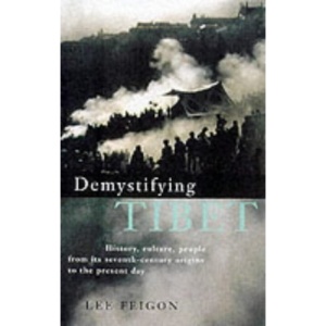 Demystifying Tibet: History, Culture, People From Its Seventh-Century Origins to the Present Day