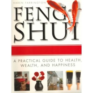 FENG SHUI - A practical guide to health, wealth & happiness.