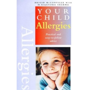 Allergies: Practical and Easy-to-follow Advice (Your Child)