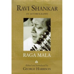 Raga Mala: The Autobiography of Ravi Shankar