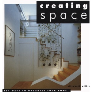 Creating Space: 101 Ways to Organize Your Home