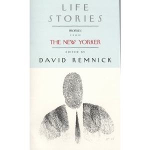 Life Stories: Profiles from the New Yorker