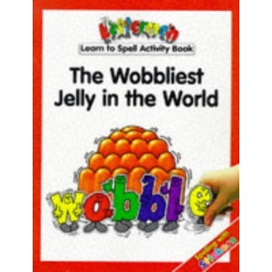 Wobbliest Jelly in the World (Lettermen Learn to Spell Activity Books)