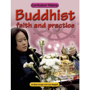 Buddhist Faith and Practice (Curriculum Visions)
