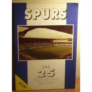 Spurs: The 25 Year Record, 1972-97 (The 25 year record series)