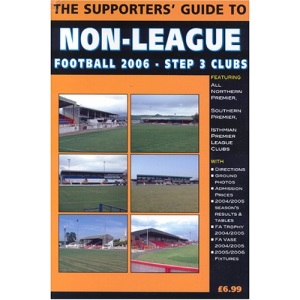 The Supporters' Guide to Non-league Football 2006: Step 3 Clubs (Supporters' Guides)