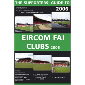 The Supporter's Guide to Eircom FAI Clubs 2006 (Supporters' Guides)