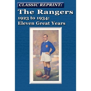 The Rangers 1923 to 1934: Eleven Great Years (Classic Reprint Series)