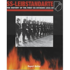SS-Leibstandarte Adolf Hitler: The History of the First SS Division 1933-45