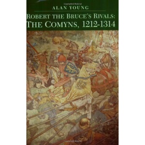 Robert the Bruce's Rivals: The Comyns, 1212-1314