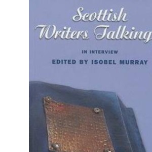 Scottish Writers Talking II: In Interview: 2