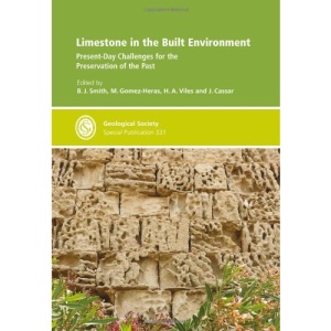Limestone in the Built Environment: Present-day Challenges for the Preservation of the Past (Geological Society Special Publication)