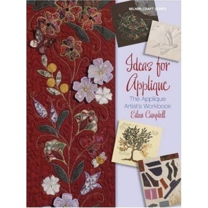 Ideas for Applique: The Applique Artist's Workbook (Milner Craft)