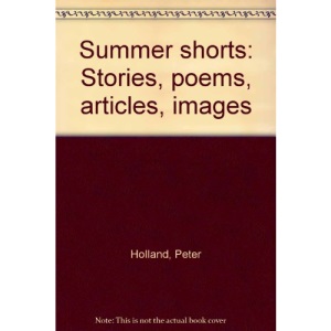 Summer shorts: Stories, poems, articles, images