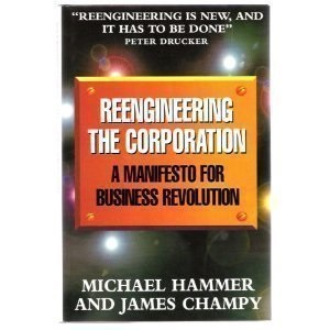 Reengineering the Corporation: A Manifesto for Business Revolution
