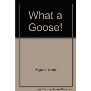What a Goose!