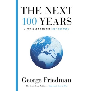 The Next 100 Years: A Forecast for the 21st Century