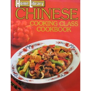 Chinese Cooking Class Cookbook (Home Library)