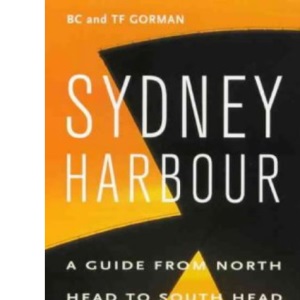 Sydney Harbour: A Guide from North Head to South Head