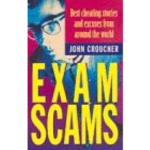 Exam Scams: Best Cheating Stories and Excuses from Around the World