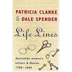 Life Lines: Australian Women's Letters and Diaries 1788-1840