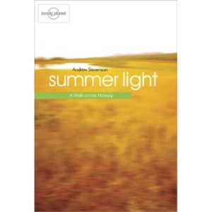Summer Light: A Walk Across Norway (Lonely Planet Journeys)