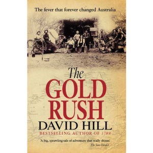 The Gold Rush: The Fever That Forever Changed Australia