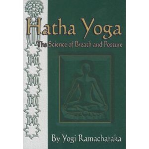 Hatha Yoga Or The Yogi Philosophy Of Physical Well -Being