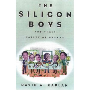 The Silicon Boys: And Their Valley of Dreams