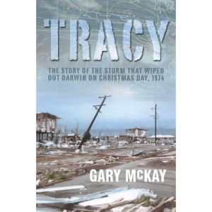 Tracy: The Storm That Wiped Out Darwin on Christmas Day 1974