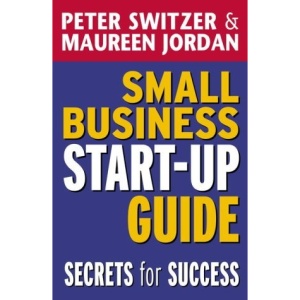 Small Business Start-up Guide: Secrets for Success
