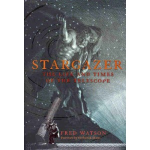 Stargazer: The Life and Times of the Telescope