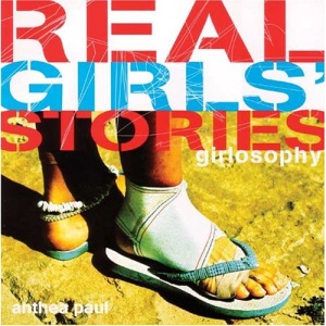 Girlosophy: Real Girls' Stories (Girlosophy Series)