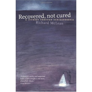 Recovered, Not Cured: A Journey Through Schizophrenia